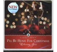 Lifescapes - I'll Be Home For Christmas Relaxing Jazz