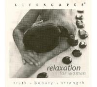 Lifescapes: Relaxation for Women by Amy Hayashi-Jones [Music CD]