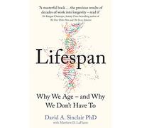 Lifespan: Why We Age - and Why We Don’t Have to
