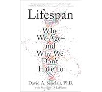 Lifespan: Why We Age-and Why We Don't Have To