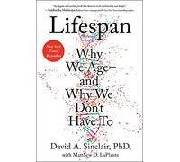 Lifespan: Why We Age-and Why We Don't Have To