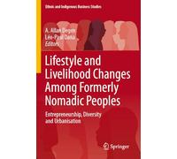 Lifestyle and Livelihood Changes Among Formerly Nomadic Peoples: Entrepreneurship, Diversity and Urbanisation