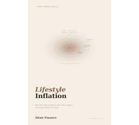 Lifestyle Inflation: Why More Money Never Feels Like Enough, and How to Break the Cycle