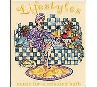 Lifestyles: Music For A Relaxing Bath