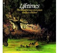 Lifetimes: The Beautiful Way to Explain Death to Children
