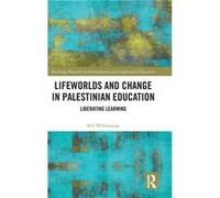 Lifeworlds and Change in Palestinian Education - Williamson Bill Durham University UK - Taylor amp Francis Ltd - Livre en Anglais - Hardback Williamson Bill Durham University UKWilliamson Bill Durham