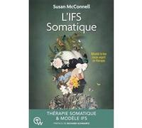 L'IFS Somatique - Rétablir le lien corps-esprit en thérapie Susan McConnell (Auteur)