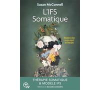 L'IFS Somatique - Rétablir le lien corps-esprit en thérapie - Susan McConnell - Quantum Way Eds - broché - Guide