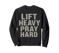 Lift Heavy Pray Hard - Faith Meets Fitness Sweatshirt