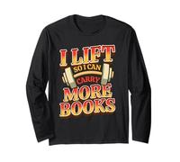 Lift So I Can Carry More Books Funny Reading Lovers Workout Manche Longue