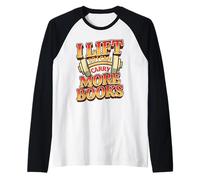 Lift So I Can Carry More Books Funny Reading Lovers Workout Manche Raglan
