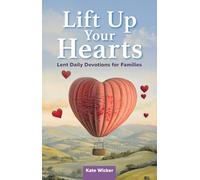 Lift Up Your Hearts: Lent Daily Devotions for Families