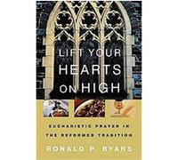 Lift Your Hearts On High Ronald P. Byars (Auteur)