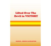 Lifted Over The Devil In Victory