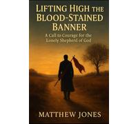 Lifting High the Blood-Stained Banner: A Call to Courage for the Lonely Shepherd of God