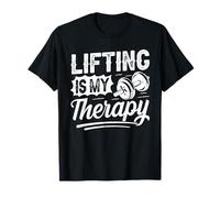 Lifting is My Therapy - Gym de motivation T-Shirt