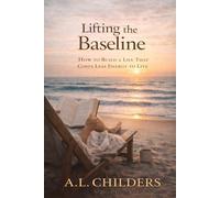 Lifting the Baseline: How to Build a Life That Costs Less Energy to Live