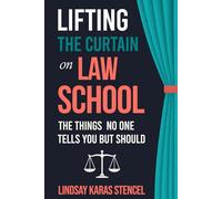 Lifting the Curtain on Law School: The Things No One Tells You But Should