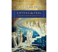 Lifting the Veil: Imagination and the Kingdom of God