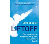 Liftoff Elon Musk and the Desperate Early Days That Launched SpaceX - Eric Berger - Harper Collins Libri - broché - Essai