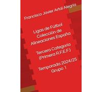 Ligas de Fútbol Colección de Alineaciones España Tercera Categoría (Primera R.F.E.F.) Temporada 2024/25 Grupo 1