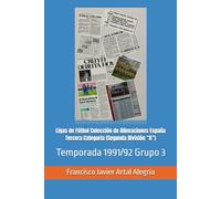 Ligas de Fútbol Colección de Alineaciones España Tercera Categoría (Segunda División “B”): Temporada 1991/92 Grupo 3