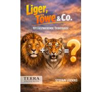 Liger, Töwe & Co.: 101 faszinierende Tierhybride