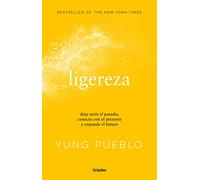 Ligereza / Lighter: Deja Atras el Pasado, Conecta con el Presente y Expande el Futuro / Let Go of the Past, Connect With the Present, and Expand the Future