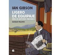 Ligero de equipaje: Vida de Antonio Machado