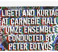 Ligeti et Kurtag au Carnegie Hall