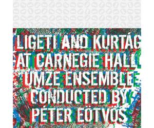 Ligeti et Kurtag au Carnegie Hall