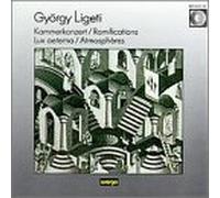 Ligeti, G. - Concerto Chamber/Ramifications/Lux Aete