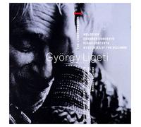 Ligeti, György - Melodien / Concerto de chambre / Concerto pour piano & orchestre / Mysteries of the Macabre
