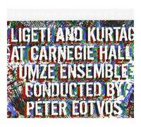 Ligeti et Kurtag au Carnegie Hall
