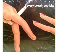 LIGGETT, OTIS - EVERY BREATH YOU TAKE