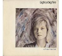 Light A Big Fire - CHARLENE 7" (45) UK SIREN 1986 B/W HUNGER (SIREN25) PIC SLEEVE