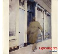 Light A Big Fire - Mr. Twilight