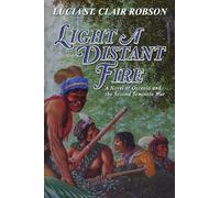 Light a Distant Fire: A Novel of Osceola and the Second Seminole War
