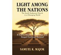 Light Among the Nations: The South Sudanese Church in a Changing World
