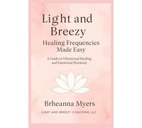 Light and Breezy: Healing Frequencies Made Easy