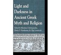 Light and Darkness in Ancient Greek Myth and Religion