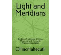 Light and Meridians: Bridging Traditional Chinese Medicine and Energetic Photobiomodulation