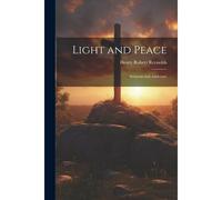 Light And Peace: Sermons And Addresses