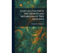 Light as a Factor in the Growth and Metabolism of Tree Seedlings