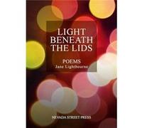 Light Beneath The Lids - Jane Lightbourne - Nevada Street Press - Livre en Anglais - Paperback Jane LightbourneJane Lightbourne (Auteur)