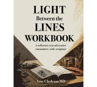 Light Between the Lines Workbook: A reflective year of creative encounters with scripture