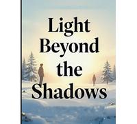 Light Beyond the Shadows