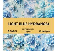 Light Blue Hydrangea Scrapbook Paper: Double Sided Craft Paper For Card Making, Origami & DIY Projects | Decorative Scrapbooking Paper