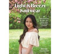 Light & Breezy Knitwear: 15 Modern Patterns for Tanks, Tees, Skirts & Other Warm-weather Garments