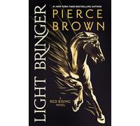 Light Bringer: A Red Rising Novel
